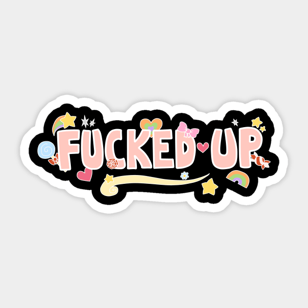 Fucked Up Sticker by Alabean